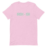 Unisex t-shirt feels soft and lightweight "IRISH - ISH"