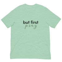 Soft and lightweight t-shirt with just the right amount of stretch "BUT FIRST PRAY"