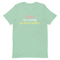 Unisex t-shirt feels soft and lightweight "THERE'S NO CRYING IN PICKLEBALL"