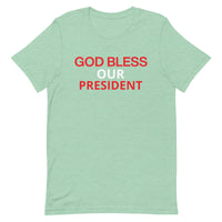 Unisex t-shirt feels soft and lightweight "GOD BLESS OUR PRESIDENT"