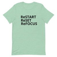 Unisex t-shirt feels soft and lightweight "ReSTART ReSET  ReFOCUS"