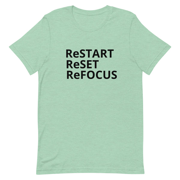 Unisex t-shirt feels soft and lightweight "ReSTART ReSET  ReFOCUS"