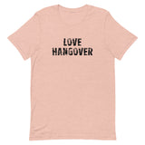 Soft and lightweight unisex t-shirt with the right amount of stretch "LOVE HANGOVER"