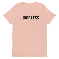 Unisex t-shirt feels soft and lightweight "JUDGE LESS"