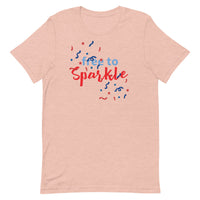 Unisex t-shirt feels soft and lightweight "FREE TO SPARKLE"