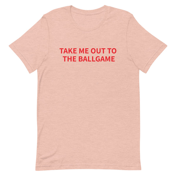 Unisex t-shirt feels soft and lightweight "TAKE ME OUT TO THE BALLGAME"