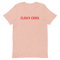 Unisex t-shirt feels soft and lightweight "CLASSY CHICK"