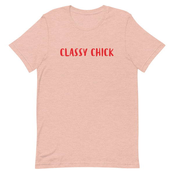 Unisex t-shirt feels soft and lightweight "CLASSY CHICK"