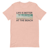 Unisex t-shirt feels soft and lightweight "LIFE IS BETTER AT THE BEACH"