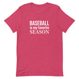 100% cotton T-Shirt  "BASEBALL IS MY FAVORITE SEASON"