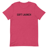 Unisex t-shirt feels soft and lightweight, with the right amount of stretch "SOFT LAUNCH"