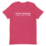 Lightweight cotton t-shirt "IN MY DEFENSE I WAS LEFT ALONE"