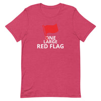 100% cotton t-shirt  "ONE LARGE RED FLAG"