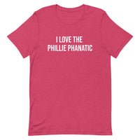 Soft and lightweight t-shirt  "I LOVE THE PHILLIE PHANATIC"