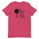 Unisex t-shirt feels soft and lightweight "MY MADNESS IS NOT LIMITED TO MARCH"