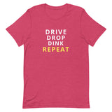 Unisex t-shirt feels soft and lightweight "DRIVE DINK DROP REPEAT"