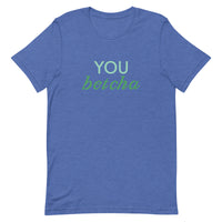 Soft and lightweight t-shirt with just the right amount of stretch "YOU BETCHA"