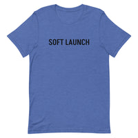 Unisex t-shirt feels soft and lightweight, with the right amount of stretch "SOFT LAUNCH"