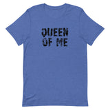 Soft and Lightweight t-shirt "QUEEN OF ME"