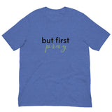 Soft and lightweight t-shirt with just the right amount of stretch "BUT FIRST PRAY"