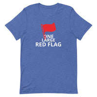 100% cotton t-shirt  "ONE LARGE RED FLAG"