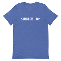 Unisex t-shirt that feels soft and lightweight, with just the right amount of stretch. "STRAIGHT UP"