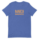 Unisex t-shirt feels soft and lightweight"MARCHMADNESS"