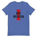 Unisex t-shirt feels soft and lightweight "I AM WOMAN"