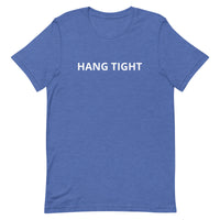 Unisex t-shirt feels soft and lightweight "HANG TIGHT"