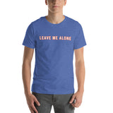 100% cotton T-Shirt  "LEAVE ME ALONE"