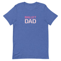 Unisex t-shirt feels soft and lightweight "BALLET DAD"