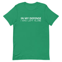 Lightweight cotton t-shirt "IN MY DEFENSE I WAS LEFT ALONE"