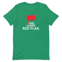 100% cotton t-shirt  "ONE LARGE RED FLAG"