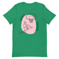 Unisex t-shirt feels soft and lightweight  "MARCH MADNESS"