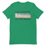 Unisex t-shirt feels soft and lightweight "LIFE IS BETTER AT THE BEACH"