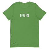 Unisex t-shirt feels soft and lightweight, with the right amount of stretch "LMIRL" - "Let's meet in real life"