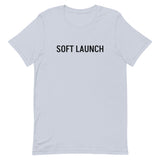 Unisex t-shirt feels soft and lightweight, with the right amount of stretch "SOFT LAUNCH"