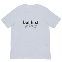 Soft and lightweight t-shirt with just the right amount of stretch "BUT FIRST PRAY"