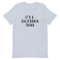 Unisex t-shirt that is the best 100% cotton tee you’ve ever tried. "IT'S A CALIFORNIA THING"