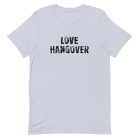 Soft and lightweight unisex t-shirt with the right amount of stretch "LOVE HANGOVER"