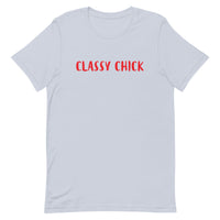 Unisex t-shirt feels soft and lightweight "CLASSY CHICK"