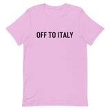 Unisex t-shirt feels soft and lightweight "OFF TO ITALY"