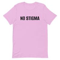 Unisex t-shirt feels soft and lightweight, with the right amount of stretch "NO STIGMA"