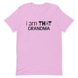 This t-shirt feels soft and lightweight, with just the right amount of stretch "I am THAT GRANDMA"