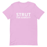 Unisex t-shirt feels soft and lightweight "STRUT FOR SOBRIETY"