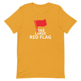 100% cotton t-shirt  "ONE LARGE RED FLAG"