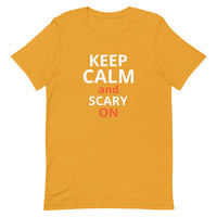 Soft and lightweight t-shirt  "STAY CALM AND SCARY ON"