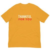 Soft, cotton, lightweight t-shirt with stretch. "THANKFUL FOR YOU"