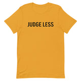 Unisex t-shirt feels soft and lightweight "JUDGE LESS"