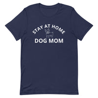 Soft and lightweight t-shirt, with just the right amount of stretch "STAY AT HOME DOG MOM"